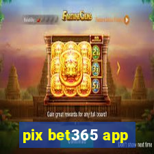 pix bet365 app